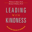 Leading with Kindness: How Good People Consistently Get Superior Results Audiobook