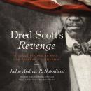 Dred Scott's Revenge: A Legal History of Race and Freedom in America Audiobook