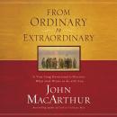 From Ordinary to Extraordinary: A Year Long Devotional to Discover What God Wants to Do With You Audiobook
