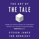 The Art of the Tale: Engage Your Audience, Elevate Your Organization, and Share Your Message Through Audiobook