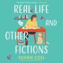 Real Life and Other Fictions: A Novel Audiobook