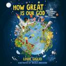 How Great Is Our God: 100 Indescribable Devotions About God and Science Audiobook