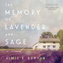 The Memory of Lavender and Sage: A Novel Audiobook