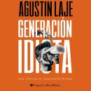 Generación idiota: Una crítica al adolescentrismo Audiobook