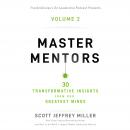 Master Mentors Volume 2: 30 Transformative Insights from Our Greatest Minds Audiobook