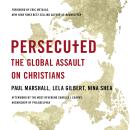 Persecuted: The Global Assault on Christians Audiobook