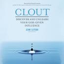 Clout: Discover and Unleash Your God-Given Influence Audiobook