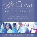 Welcome to the Family: What to Expect Now That You're a Christian Audiobook