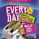 Every Day Deserves a Chance - Teen Edition: Wake Up and Live! Audiobook