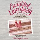 Beautiful Uncertainty Audiobook