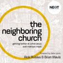 The Neighboring Church: Getting Better at What Jesus Says Matters Most Audiobook