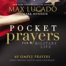Pocket Prayers for Military Life: 40 Simple Prayers That Bring Faith and Courage Audiobook