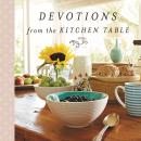Devotions from the Kitchen Table Audiobook