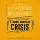 The First-Time Manager: Leading Through Crisis Audiobook