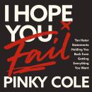 Cover of I Hope You Fail: Ten Hater Statements Holding You Back from Getting Everything You Want