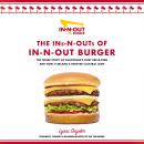 The Ins-N-Outs of In-N-Out Burger: The Inside Story of California's First Drive-Through and How it B Audiobook