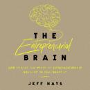 The Entrepreneurial Brain: How to Ride the Waves of Entrepreneurship and Live to Tell About It Audiobook