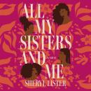 All My Sisters and Me: A Novel Audiobook