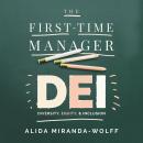 The First-Time Manager: DEI: Diversity, Equity, and Inclusion Audiobook