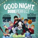 Good Night, Dude Perfect Audiobook