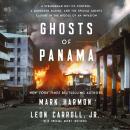 Cover of Ghosts of Panama: A Strongman Out of Control, A Murdered Marine, and the Special Agents Caught in the Middle of an Invasion