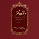 Just Jesus: Our Hope Yesterday, Today, Forever (A 365-Day Devotional) Audiobook