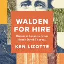 Walden for Hire: Business Lessons from Henry David Thoreau Audiobook