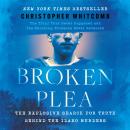 Cover of Broken Plea: The Explosive Search for Truth Behind the Idaho Murders