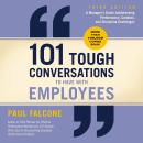 101 Tough Conversations to Have with Employees 3rd Edition: A Manager's Guide to Addressing Performance, Conduct, and Discipline Challenges Audiobook