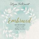 Embraced: 100 Devotions to Know God Is Holding You Close, Lysa Terkeurst
