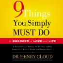 9 Things You Simply Must Do to Succeed in Love and Life: A Psychologist Learns from His Patients Wha Audiobook
