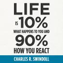 Life Is 10% What Happens to You and 90% How You React Audiobook