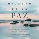 [Spanish] - El milagro de la paz: Puedes encontrar la paz en cada desafío que enfrentes Audiobook