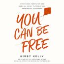 You Can Be Free: Overcoming Temptation and Habitual Sin by the Power and Promises of the Gospel Audiobook