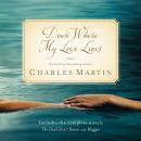 Down Where My Love Lives Audiobook