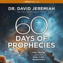 60 Days of Prophecies: The Truth Behind End-Time Warnings Audiobook