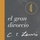 [Spanish] - El Gran Divorcio: Un Sueño Audiobook