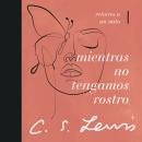 [Spanish] - Mientras no tengamos rostro: Retorno a un mito Audiobook