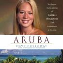 Aruba: The Tragic Untold Story of Natalee Holloway and Corruption in Paradise Audiobook