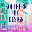 Southern by Design: A Novel Audiobook