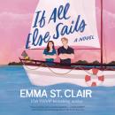 If All Else Sails: A Sweet Grumpy-Sunshine Rom-Com Audiobook