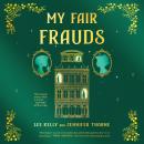 My Fair Frauds: A Novel Audiobook