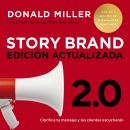 [Spanish] - Storybrand 2.0 Edición actualizada: Clarifica tu mensaje y los clientes escucharán Audiobook