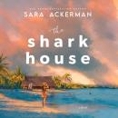 The Shark House: A Novel Audiobook
