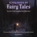The Scary Book of Fairy Tales: The Real Endings to 50 of Your Favorite Stories Audiobook