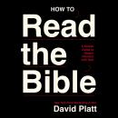 How to Read the Bible: A Simple Guide to Deeper Intimacy with God Audiobook