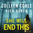 She Will End This: A romantic thriller where the past won’t stay buried Audiobook