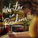 Writer in Residence: A Bookish Small-Town Romance with Southern Charm, Literary Themes, and Emotional Depth Audiobook