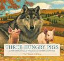 Three Hungry Pigs and the Wolf Who Came to Dinner: The Classic Edition Audiobook