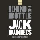 Jack Daniels: Behind the Bottle: The Masters, the Whiskey, and the Legend of the American Icon Audiobook